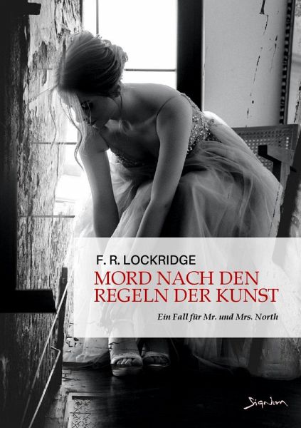 MORD NACH DEN REGELN DER KUNST - EIN FALL FÜR MR. UND MRS. NORTH (eBook, ePUB) MORD NACH DEN REGELN DER KUNST - EIN FALL FÜR MR. UND MRS. NORTH (eBook, ePUB)