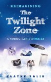 Reimagining The Twilight Zone: A Young Fan's Stories (eBook, ePUB)