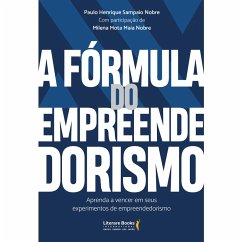 A fórmula do empreendedorismo (eBook, ePUB) - Nobre, Paulo Henrique Sampaio; Nobre, Milena Mota Maia