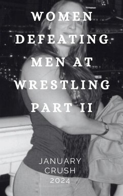 Women Defeating Men at Wrestling Part II January Crush 2024 (eBook, ePUB) - Phillips, Ken; Lea, Wanda