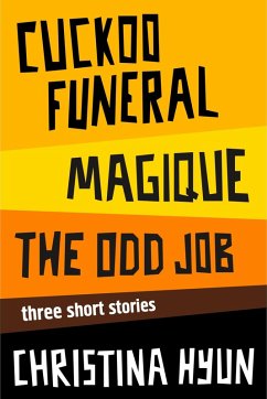 Cover Cuckoo Funeral, Magique, The Odd Job: Three Short Stories (eBook, ePUB)