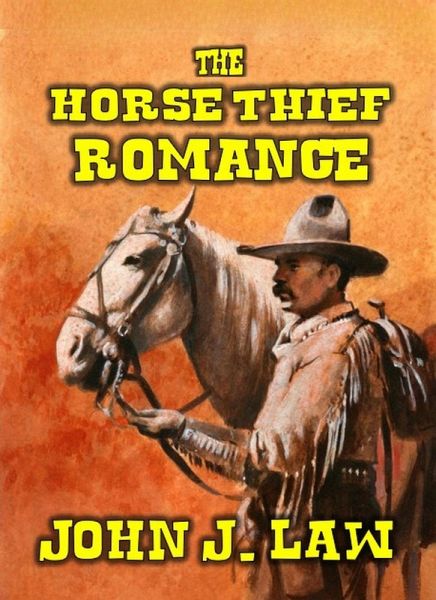 The Horse Thief Romance (eBook, ePUB) The Horse Thief Romance (eBook, ePUB)
