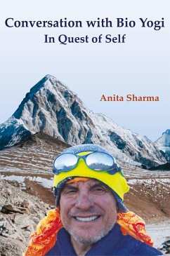 Conversation with Bio Yogi in Quest of Self (eBook, ePUB) - Sharma, Anita