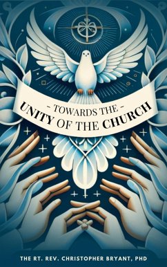 Towards the Unity of the Church (eBook, ePUB) - Bryant, Christopher
