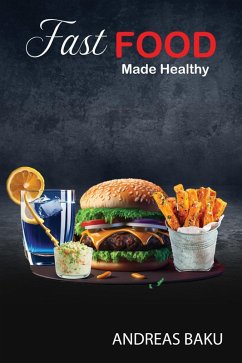 Fast Food made Healthier (eBook, ePUB) - Andreas