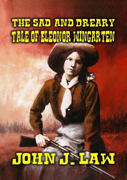The Sad and Dreary Tale of Eleonor Wingarten (eBook, ePUB) The Sad and Dreary Tale of Eleonor Wingarten (eBook, ePUB)