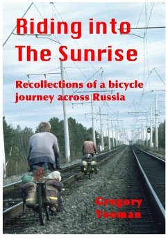 Cover Riding into The Sunrise - Recollections of A Bicycle Journey across Russia (eBook, ePUB)