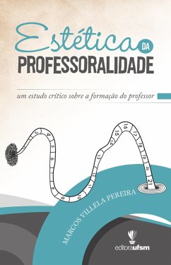 Estética da professoralidade (eBook, PDF) - Pereira, Marcos Villela
