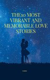 The 10 Most Vibrant And Memorable Love stories (eBook, ePUB)