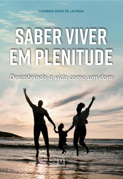 Saber viver em plenitude (eBook, ePUB) - Lacerda, Catarina Pasin de