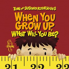 When you grow up, what will you be? (eBook, ePUB) - Toni