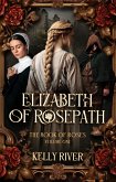 Elizabeth of Rosepath (The Book of Roses, #1) (eBook, ePUB)