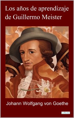 Cover LOS AÑOS DE APRENDIZAJE DE GUILLERMO MEISTER - Goethe (eBook, ePUB)