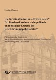 Die Kriminalpolizei im "Dritten Reich": Dr. Bernhard Wehner - ein politisch unabhängiger Experte des Reichskriminalpolizeiamtes? (eBook, PDF)