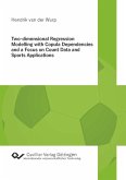 Two-dimensional Regression Modelling with Copula Dependencies and a Focus on Count Data and Sports Applications (eBook, PDF)