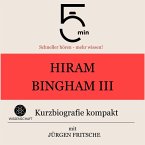 Hiram Bingham III.: Kurzbiografie kompakt (MP3-Download)