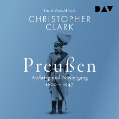 Preußen. Aufstieg und Niedergang 1600–1947 (MP3-Download) - Clark, Christopher