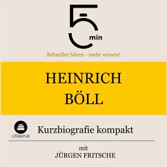 Heinrich Böll: Kurzbiografie kompakt (MP3-Download) - 5 Minuten; 5 Minuten Biografien; Fritsche, Jürgen