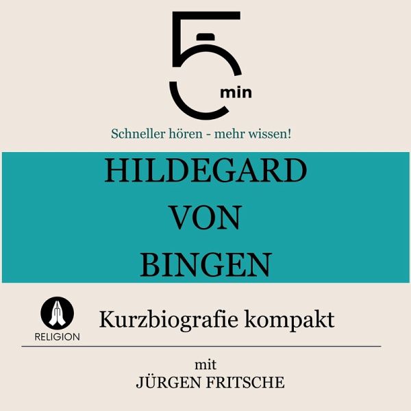Hildegard von Bingen: Kurzbiografie kompakt (MP3-Download) Hildegard von Bingen: Kurzbiografie kompakt (MP3-Download)