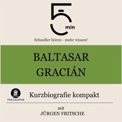 Baltasar Gracián: Kurzbiografie kompakt (MP3-Download) - 5 Minuten; 5 Minuten Biografien; Fritsche, Jürgen