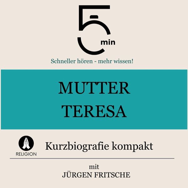 Mutter Teresa: Kurzbiografie kompakt (MP3-Download)