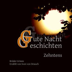 Gute Nacht Geschichten Zehntens (MP3-Download) - Grimm, Brüder