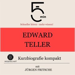 Edward Teller: Kurzbiografie kompakt (MP3-Download) - 5 Minuten; 5 Minuten Biografien; Fritsche, Jürgen