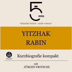 Yitzhak Rabin: Kurzbiografie kompakt (MP3-Download) - 5 Minuten; 5 Minuten Biografien; Fritsche, Jürgen