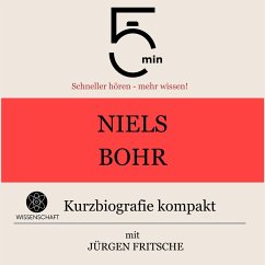 Niels Bohr: Kurzbiografie kompakt (MP3-Download) - 5 Minuten; 5 Minuten Biografien; Fritsche, Jürgen