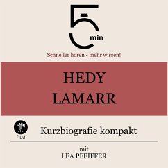 Hedy Lamarr: Kurzbiografie kompakt (MP3-Download) - 5 Minuten; 5 Minuten Biografien; Pfeiffer, Lea