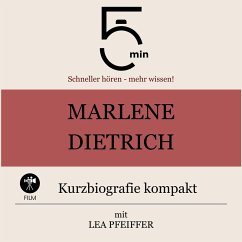 Marlene Dietrich: Kurzbiografie kompakt (MP3-Download) - 5 Minuten; 5 Minuten Biografien; Pfeiffer, Lea