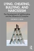 Lying, Cheating, Bullying and Narcissism (eBook, PDF)