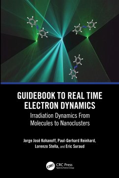 Guidebook to Real Time Electron Dynamics (eBook, ePUB) - Kohanoff, Jorge; Reinhard, Paul-Gerhard; Stella, Lorenzo; Suraud, Eric