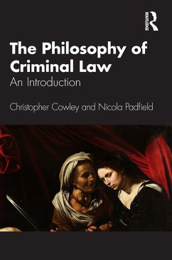 The Philosophy of Criminal Law (eBook, PDF) - Cowley, Christopher; Padfield, Nicola