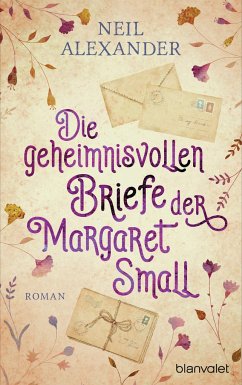 Die geheimnisvollen Briefe der Margaret Small (Mängelexemplar) - Alexander, Neil