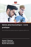 Génie pharmaceutique : Livre pratique