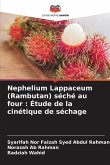 Nephelium Lappaceum (Rambutan) séché au four : Étude de la cinétique de séchage