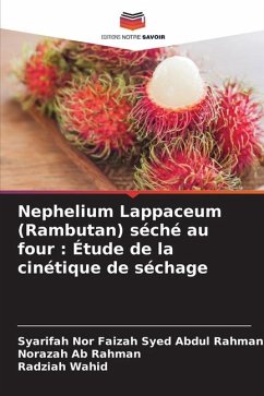 Nephelium Lappaceum (Rambutan) séché au four : Étude de la cinétique de séchage - Syed Abdul Rahman, Syarifah Nor Faizah;Ab Rahman, Norazah;Wahid, Radziah