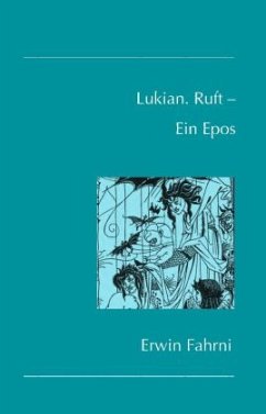 Lukian. Ruft - Ein Epos - Fahrni, Erwin