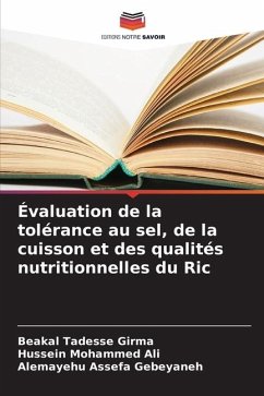 Évaluation de la tolérance au sel, de la cuisson et des qualités nutritionnelles du Ric - Girma, Beakal Tadesse;Ali, Hussein Mohammed;Gebeyaneh, Alemayehu Assefa