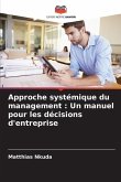 Approche systémique du management : Un manuel pour les décisions d'entreprise