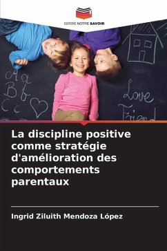 La discipline positive comme stratégie d'amélioration des comportements parentaux - Mendoza López, Ingrid Ziluith