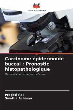 Carcinome épidermoïde buccal : Pronostic histopathologique - Rai, Pragati;Acharya, Swetha