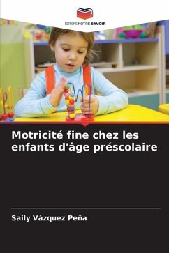 Motricité fine chez les enfants d'âge préscolaire - Vàzquez Peña, Saily