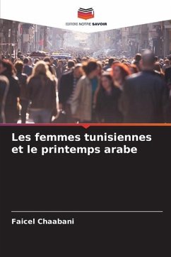 Les femmes tunisiennes et le printemps arabe - Chaabani, Faicel