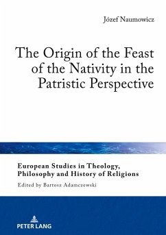 The Origin of the Feast of the Nativity in the Patristic Perspective - Naumowicz, Jozef