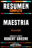 Resumen Completo - Maestria (Mastery) - Basado En El Libro De Robert Greene (eBook, ePUB) Resumen Completo - Maestria (Mastery) - Basado En El Libro De Robert Greene (eBook, ePUB)