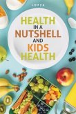 Health in a Nutshell and Kids Health (eBook, ePUB) Health in a Nutshell and Kids Health (eBook, ePUB)