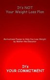 It's NOT Your Weight Loss Plan, It's Your Commitment (eBook, ePUB) It's NOT Your Weight Loss Plan, It's Your Commitment (eBook, ePUB)