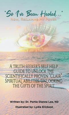 Cover So I've Been Healed... Now Reclaiming My Power (eBook, ePUB)